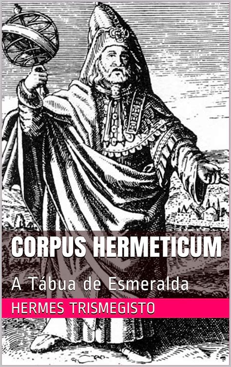 Corpus Hermeticum: A Tábua de Esmeralda 